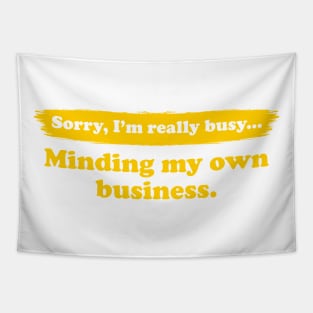 I'm really busy minding my own business | Typography Quote Tapestry