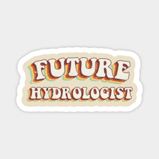 Future Hydrologist - Groovy Retro 70s Style Magnet