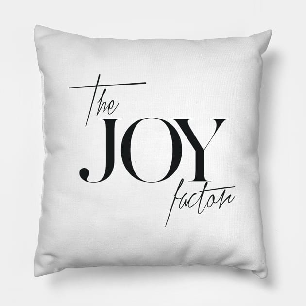 The Joy Factor Pillow by TheXFactor