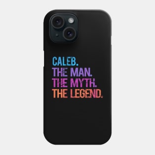 The man, the myth, the legend Caleb Phone Case