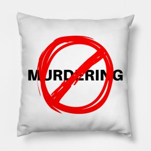 NO MURDERING 3 Pillow