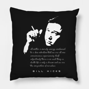 Bill Hicks Life is only a dream Pillow