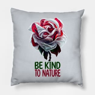 Be Kind To Nature Pillow