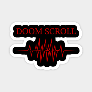 Doom scroll Magnet