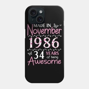 Made In November 1986 Happy Birthday 34 Years Of Being Awesome To Me You Mom Sister Wife Daughter Phone Case