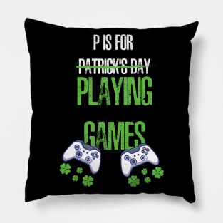 P Is For Patrick's Day Playing Games Pillow