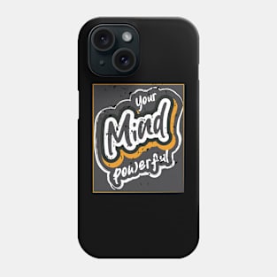 Your Mind Powerful Phone Case