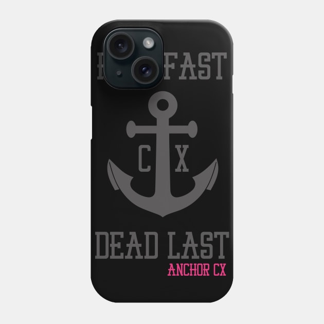 Anchor CX - Hold Fast. Dead Last. Black Phone Case by Trout