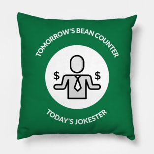 Tomorrow's Bean Counter, Today's Jokester Future Accountant Funny Pillow