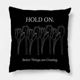 Better Things Pillow