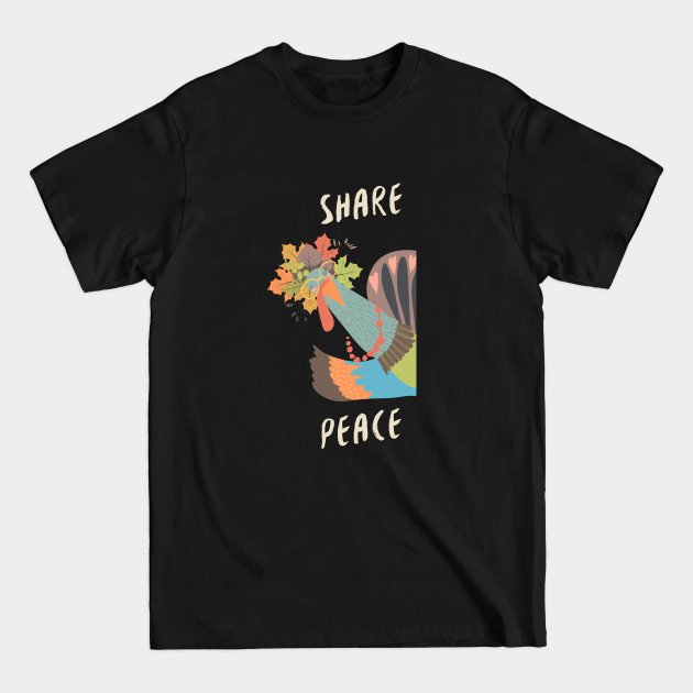 Discover Share Peace Thanksgiving turkey gift - Turkey Day - T-Shirt