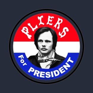 PLIERS FOR PRESIDENT T-Shirt