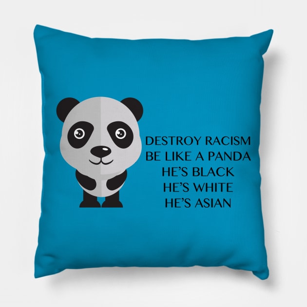 Destroy Racism Be Like A Panda Political Quote Pillow by skstring