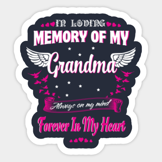 In Loving Memory Of My Grandma I Miss My Grandma In Heaven Sticker Teepublic