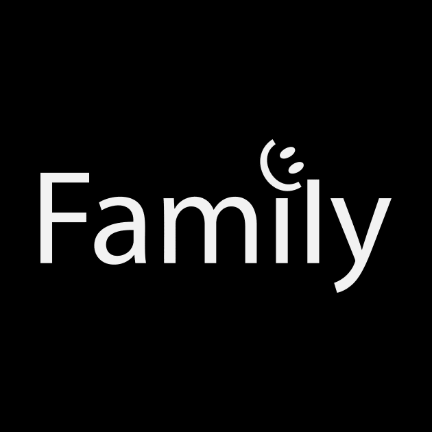 Family Fun Positive Design by BL4CK&WH1TE 