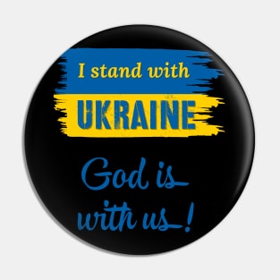 I Stand With Ukraine God Is With Us Pin