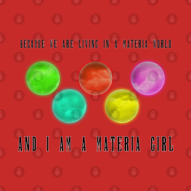 Final Fantasy - I am a Materia Girl by Sterling_Arts_Design