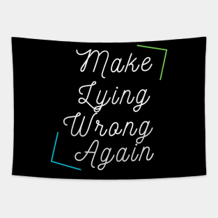 Make Lying Wrong Again Tapestry