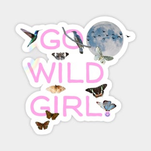 Go Wild Girl Magnet