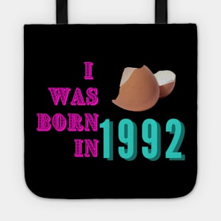 I was born in 1992 Tote