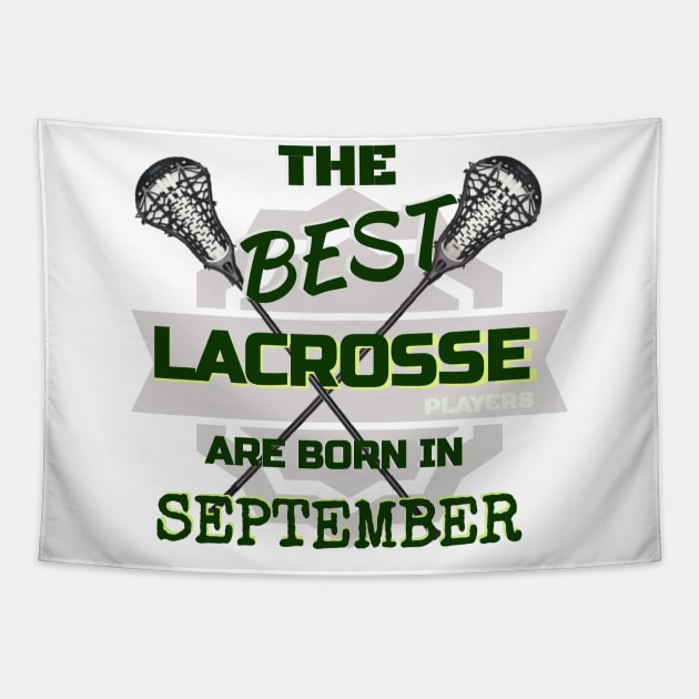 The Best Lacrosse are Born in September Design Gift Idea Tapestry by werdanepo