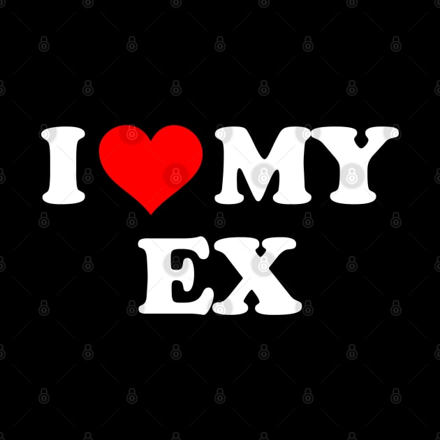 I LOVE MY EX by Mrmera