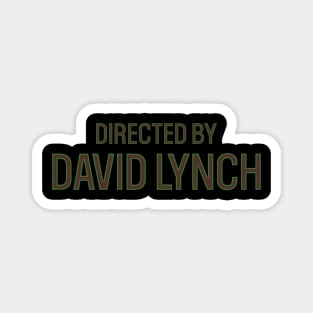 Directed by David Lynch (ALL CAPS) Magnet