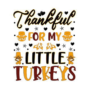 Thankful For My Little Turkeys T-Shirt