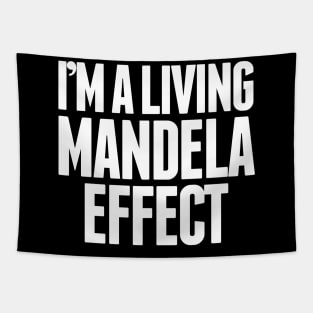 I'm A Living Mandela Effect Tapestry