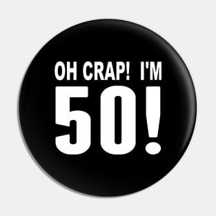 I'm 50 Now Pin