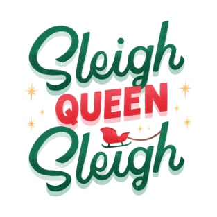 Sleigh Queen Sleigh T-Shirt