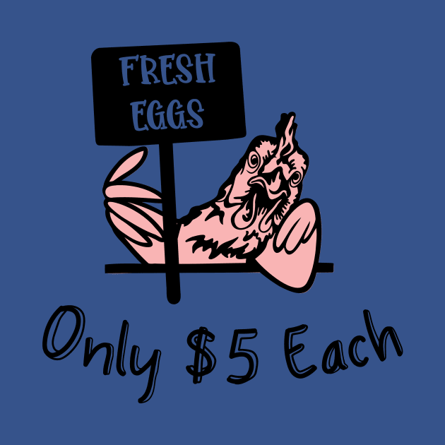 Fresh Eggs Only $5 Each by DBS Designs