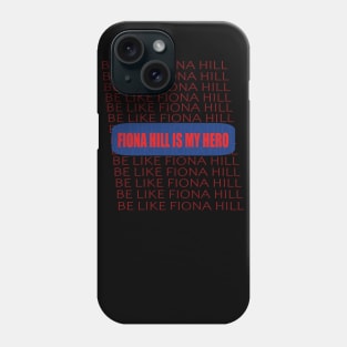 BE LIKE FIONA HILL Phone Case