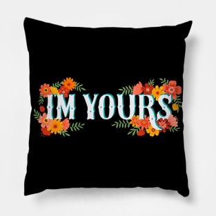 I'm Yours Pillow