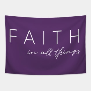 FAITH in all things Tapestry