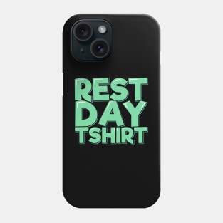 Rest Day TShirt Phone Case