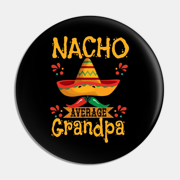 Grandpa - Nacho Average Grandpa Pin by Kudostees