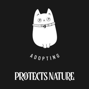 Adopting A Cat Protects Nature # 2 T-Shirt