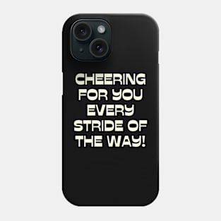 Cheering for you every stride of the way! Phone Case