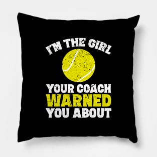 I'm the girl your coach warned you about Pillow