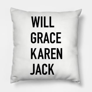 WILL & GRACE & KAREN & JACK Pillow