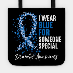 I Wear Blue For Someone Special Diabetes Awareness Gift Tote