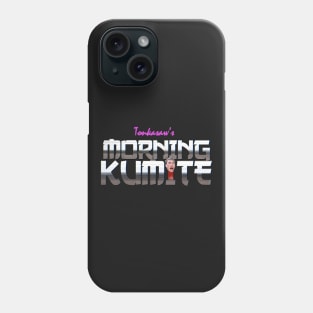 Tonka Saw's Morning Kumite Phone Case