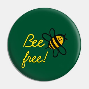 Be free like a Bee Pin