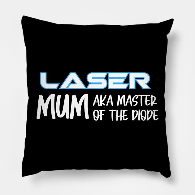 Laser owner Mum Pillow by Nice Surprise