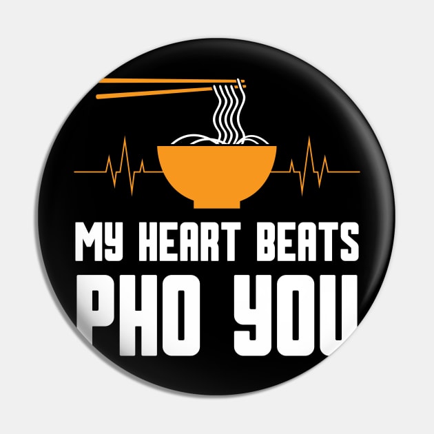 My Heart Beats Pho You Lover Pin by EdifyEra