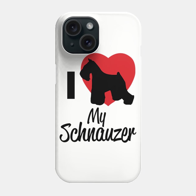 I Love My Schnauzer Phone Case by JoyFabrika