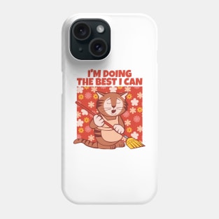 Doing the Best I Can Cat Phone Case