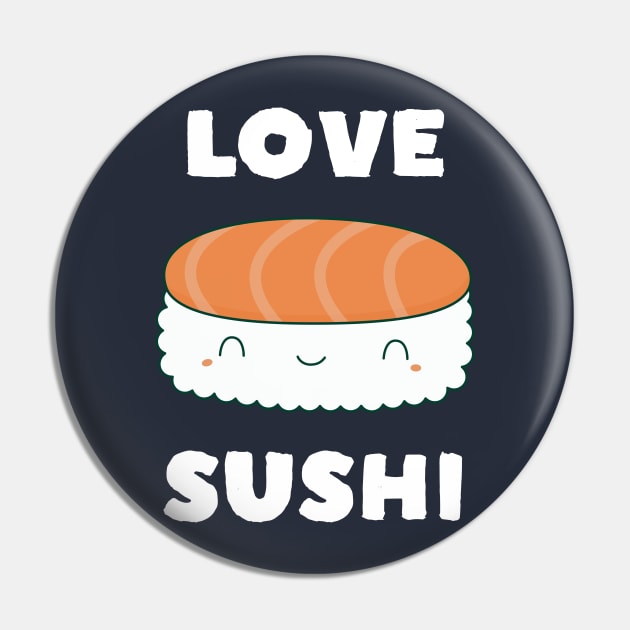 Kawaii Love Sushi T-Shirt Pin by happinessinatee