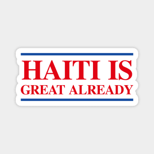 Haiti Is Great Already Magnet